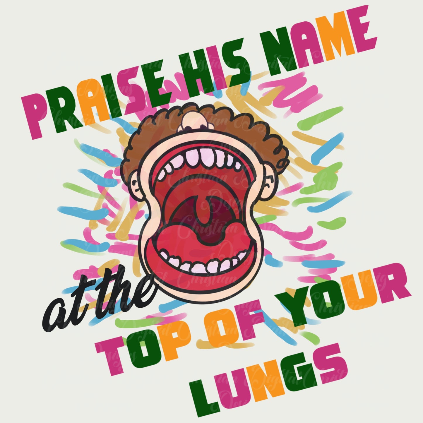 Praise At The Top Of Your Lungs