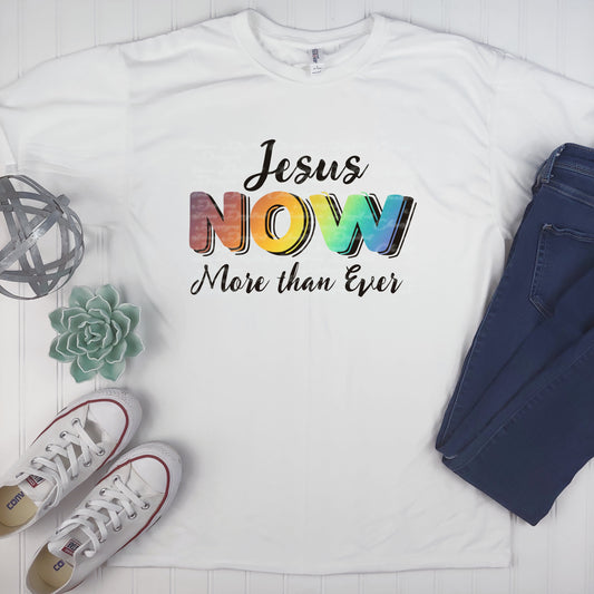 Jesus Now More Than Ever