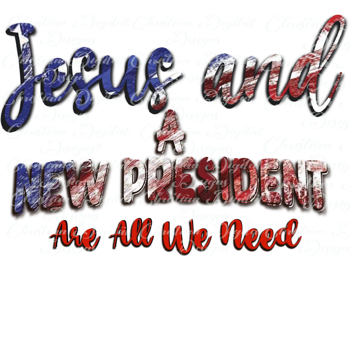 Jesus And A New President Are All We Need