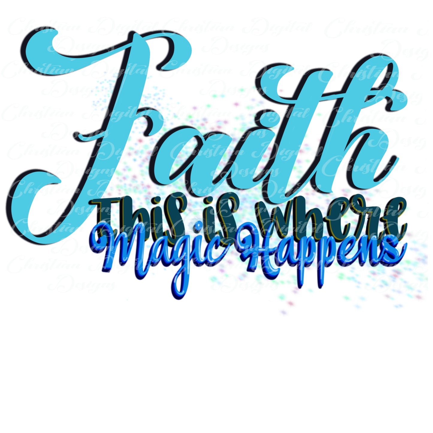 Faith This Is Where Magic Happens