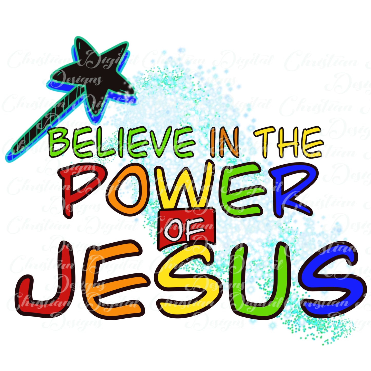 Believe In The Power Of Jesus