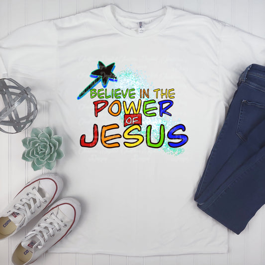 Believe In The Power Of Jesus