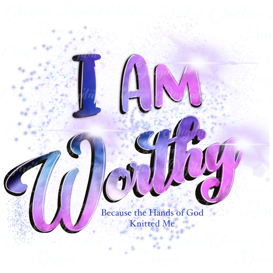 I Am Worthy