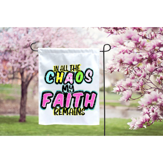 In All The Chaos My Faith Remains