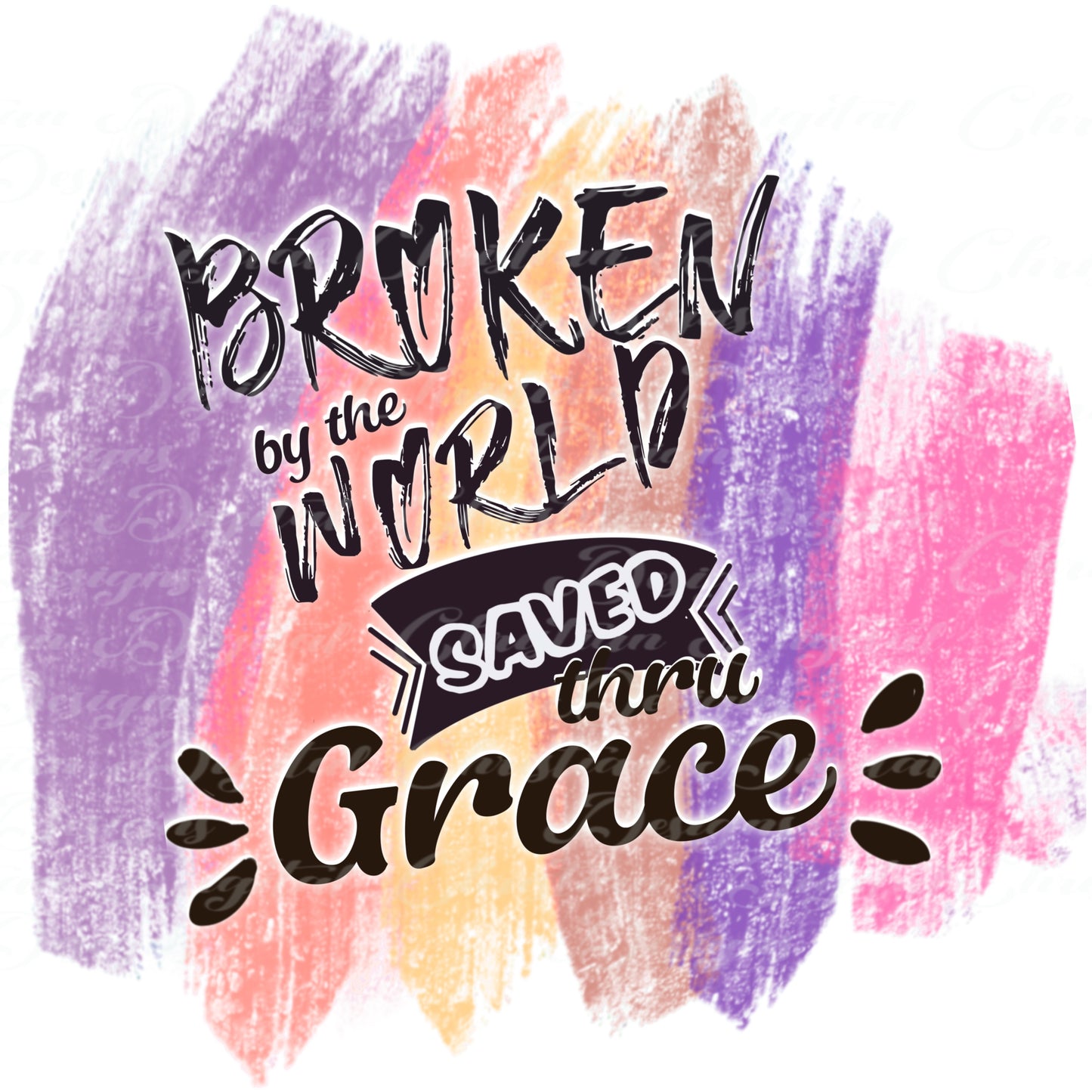 Broken By The World Saved Thru Grace