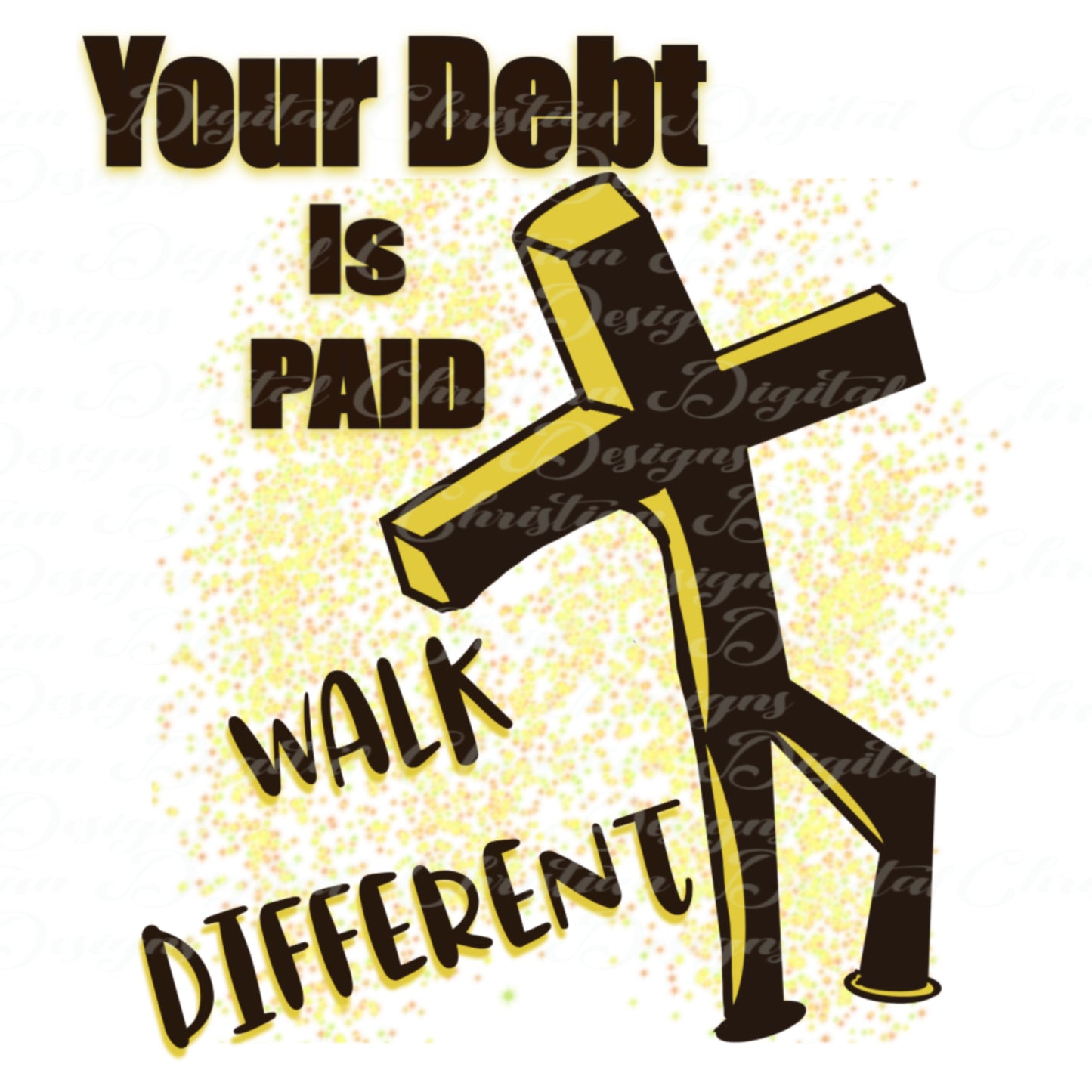 Your Debt Is Paid Walk Different