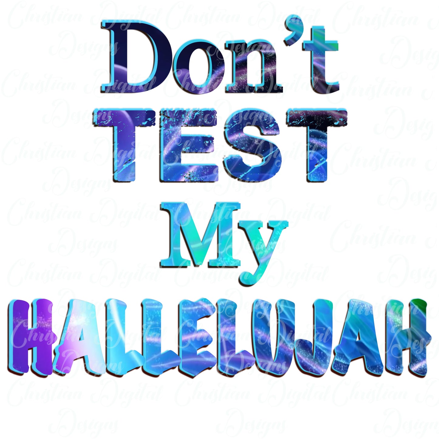 Don't Test My Hallelujah