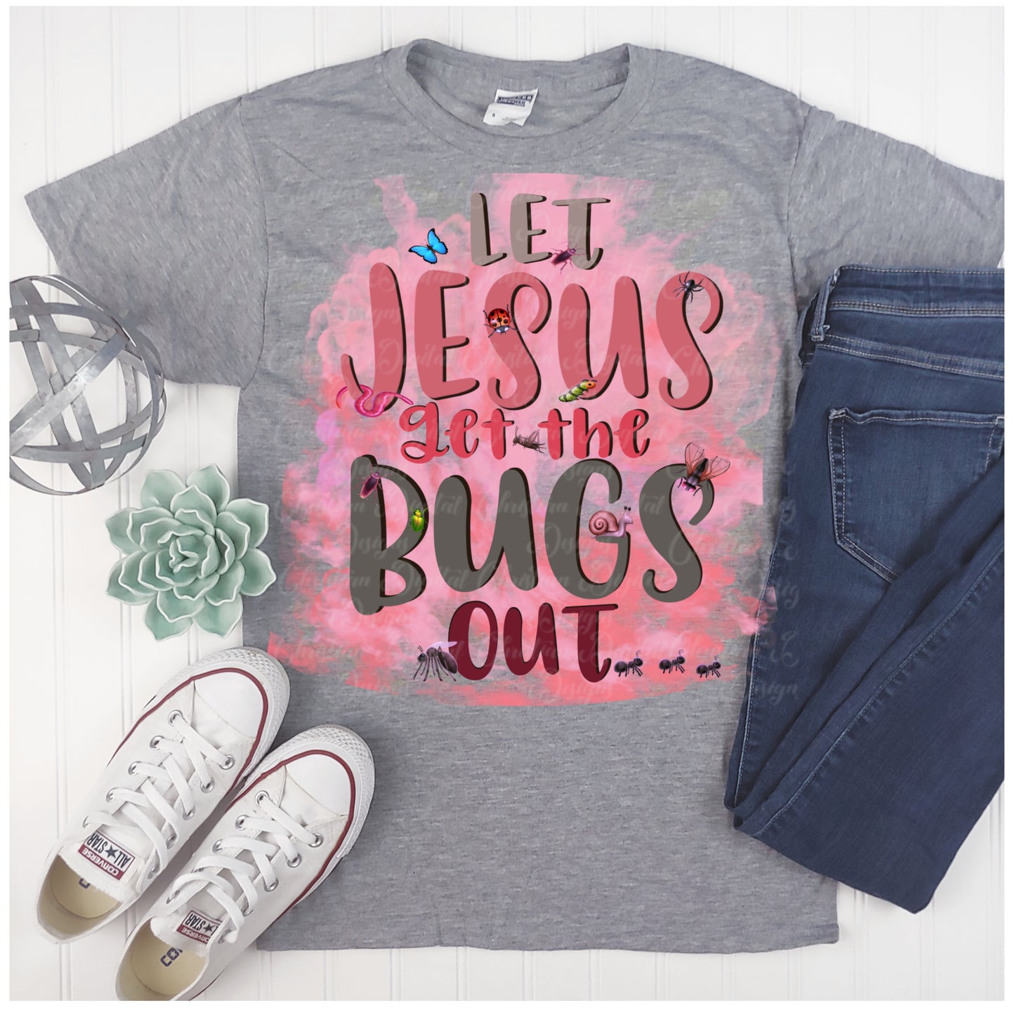 Let Jesus Get The Bugs Out (Pink Color)