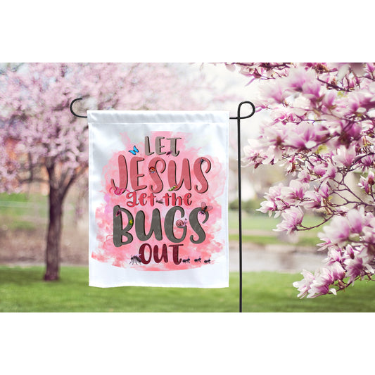 Let Jesus Get The Bugs Out (Pink Color)