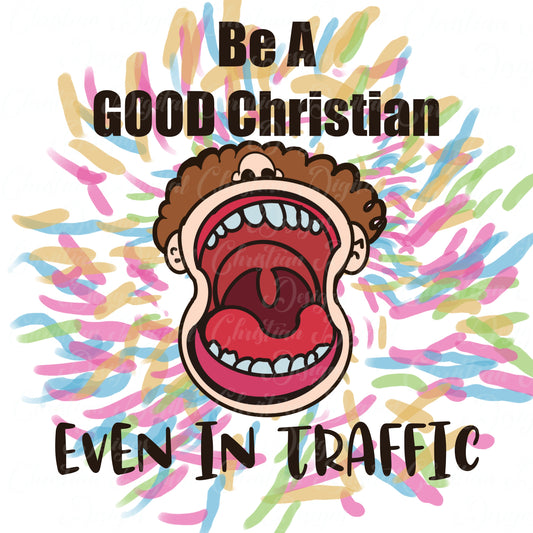 Be A Good Christian Even In Traffic