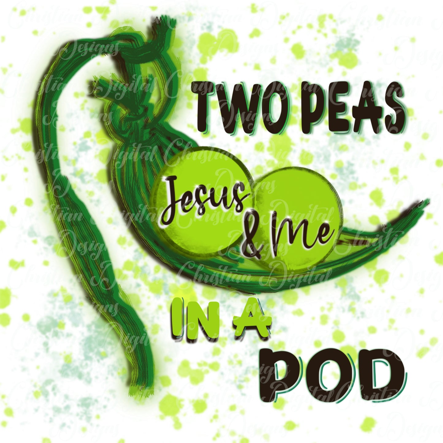 Jesus & Me Two Peas In A Pod