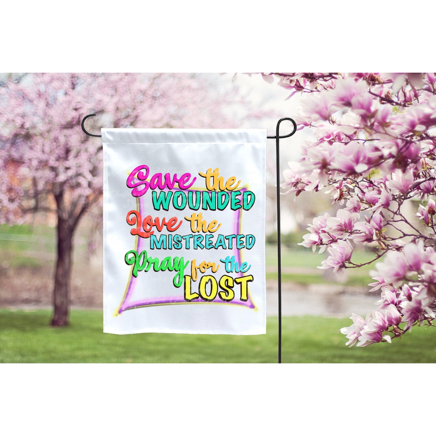 Save The Wounded Love The Mistreated Pray For The Lost