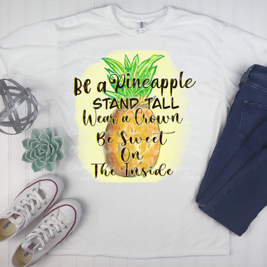 Be A Pineapple Stand Tall Wear A Crown Be Sweet On The Inside