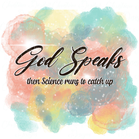 God Speaks Then Science Runs To Catch Up