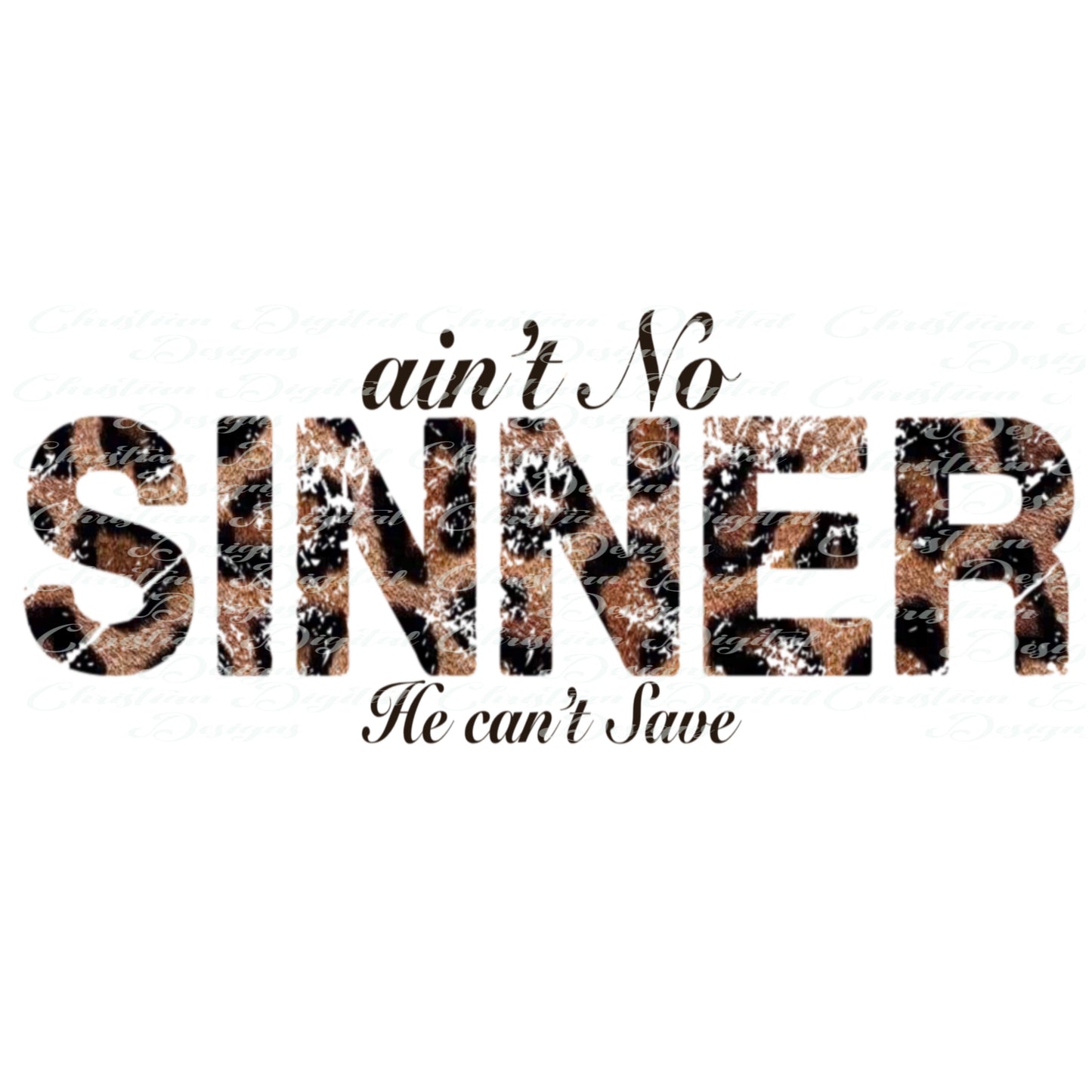 Ain't No Sinner He Can't Save (leopard)