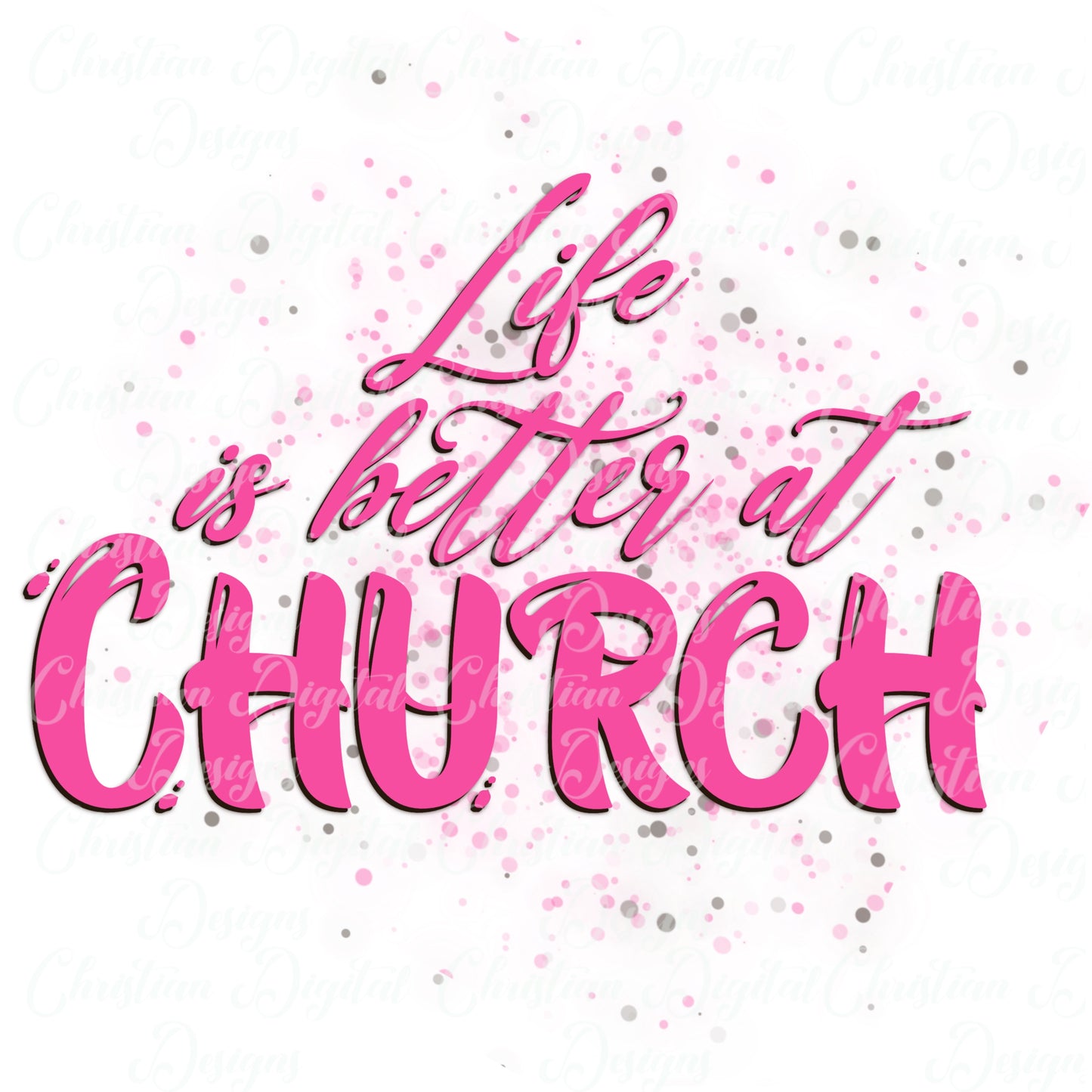 Life Is Better At Church