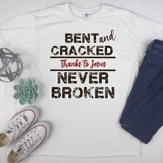 Bent And Cracked Thanks To Jesus Never Broken