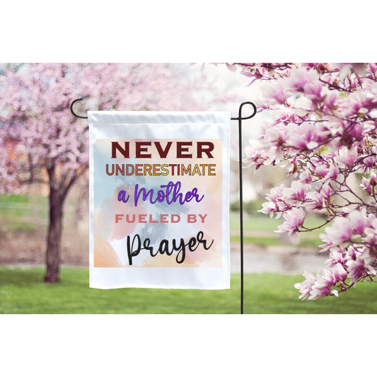 Never Underestimate A Mother Fueled By Prayer