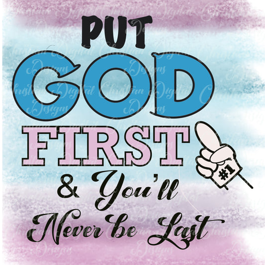 Put God First & You'll Never Be Last