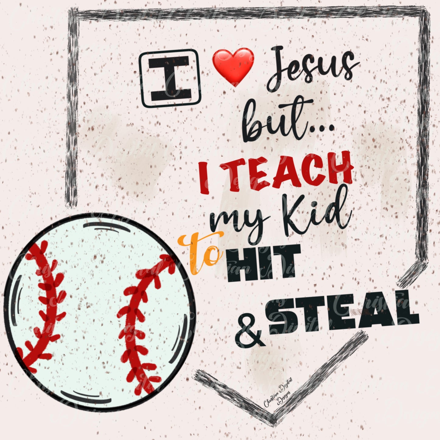 I Love Jesus But I Teach My Kid To Hit & Steal (White)