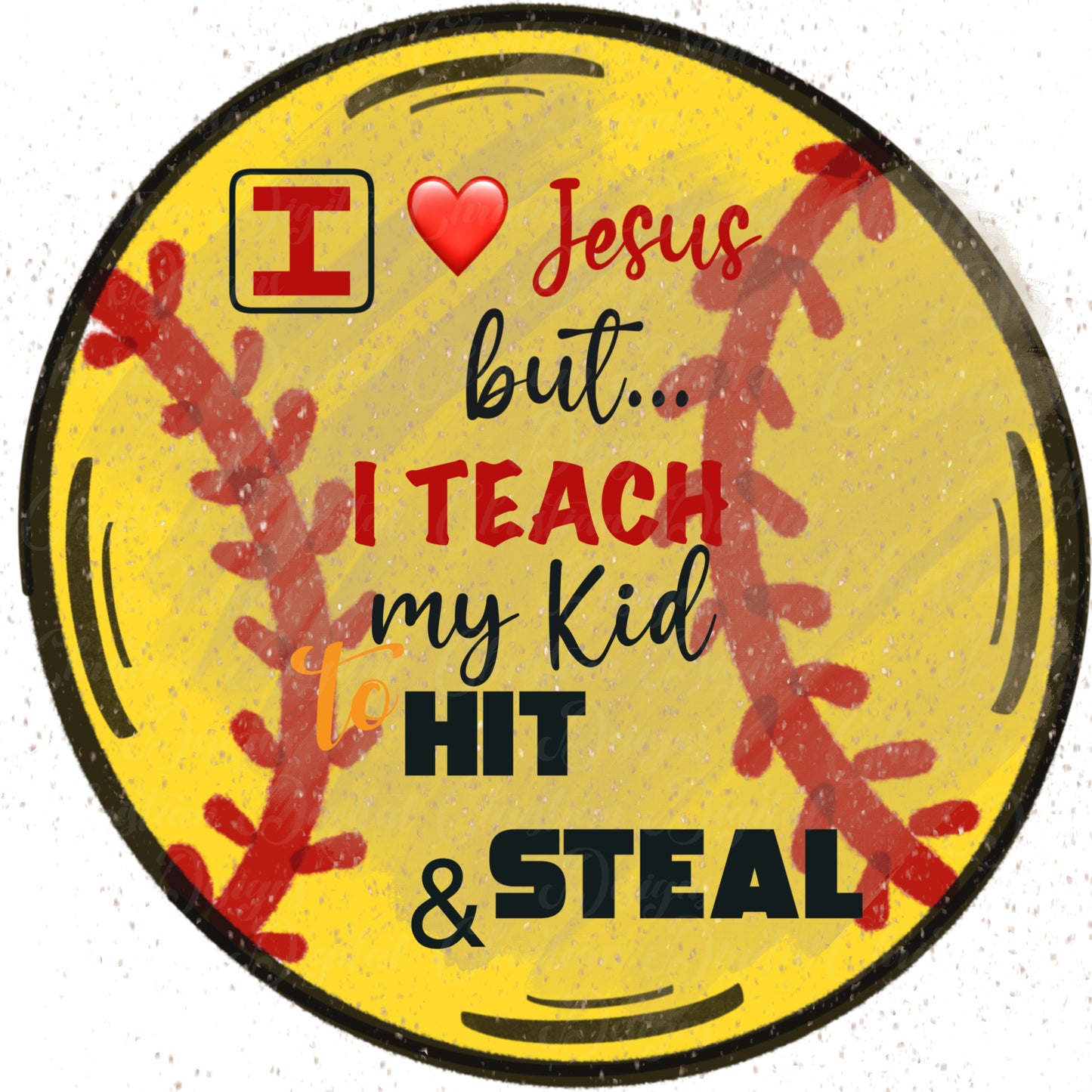 I Love Jesus But I Teach My Kids To Hit & Steal (Big Yellow)