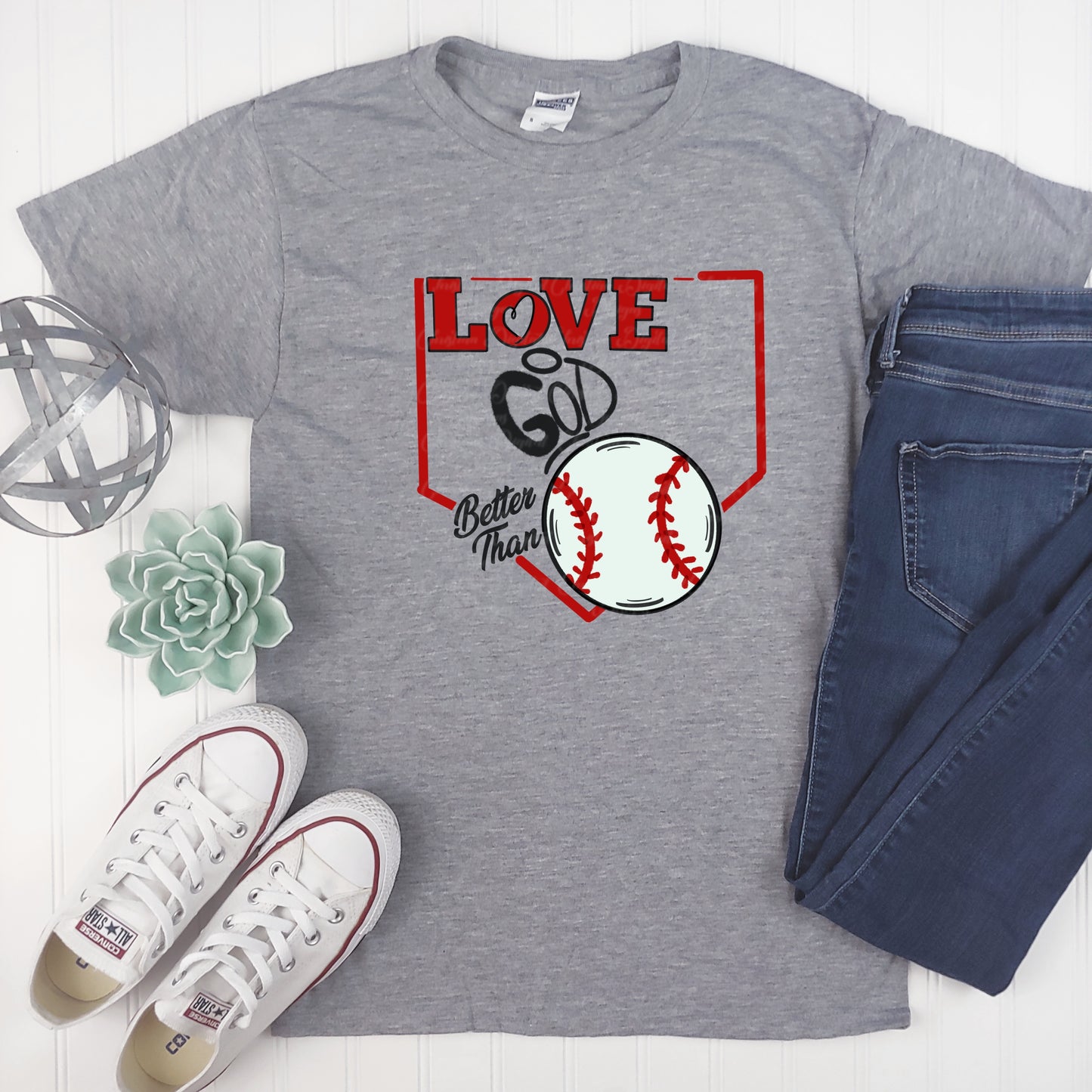 Love God better Than Baseball (White)