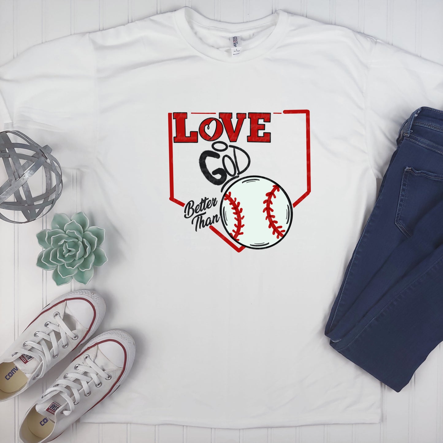 Love God better Than Baseball (White)