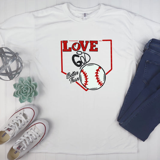 Love God better Than Baseball (White)