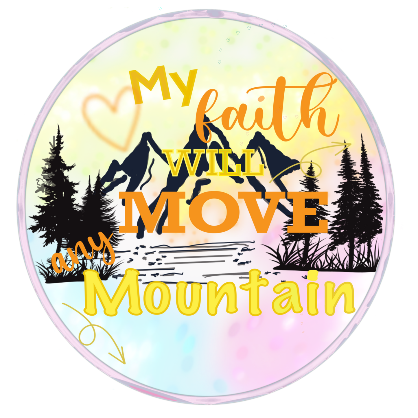 My Faith Will Move My Mountain