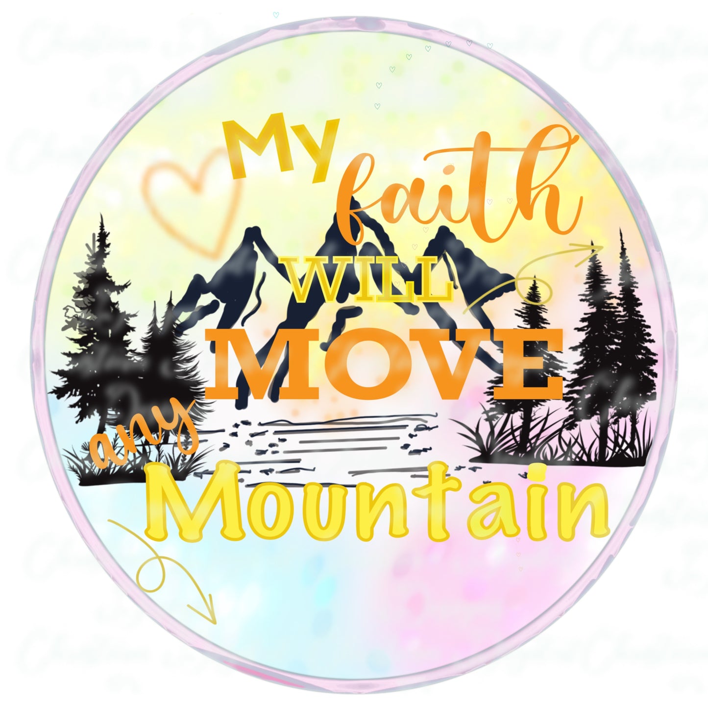 My Faith Will Move My Mountain