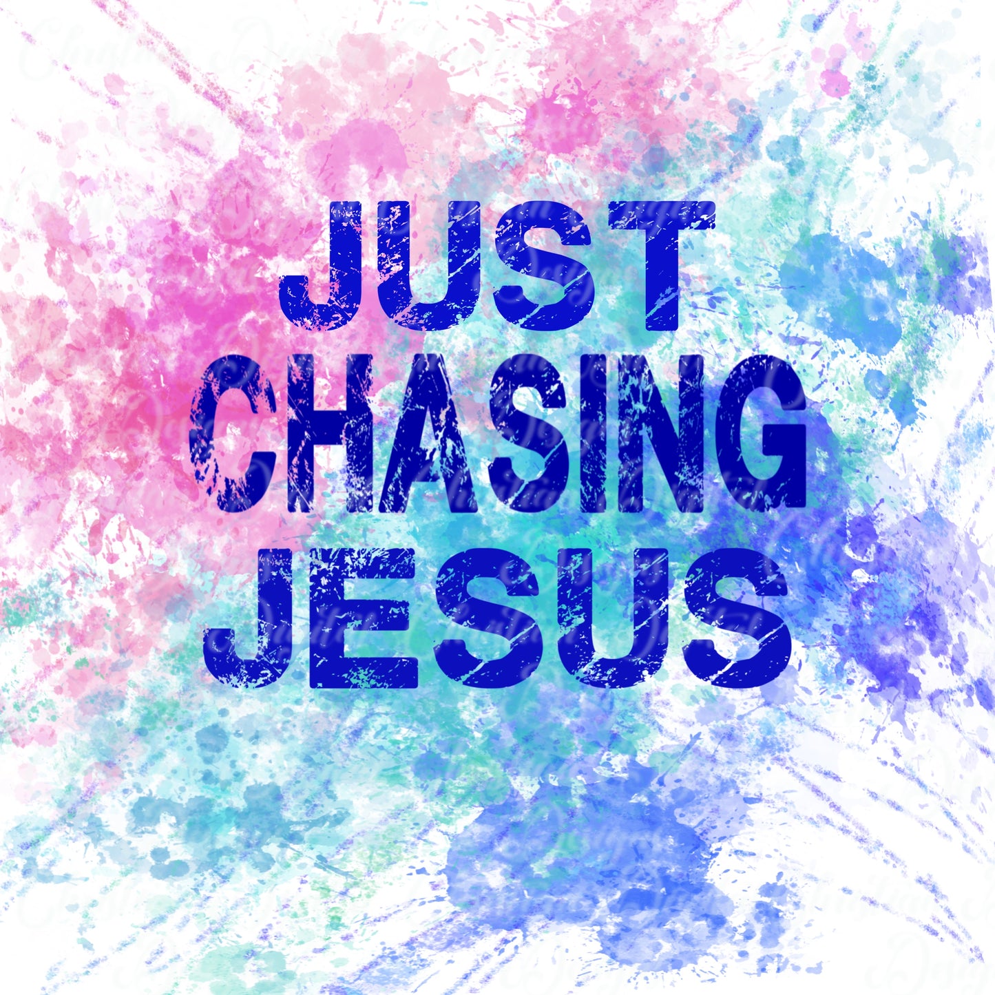 Just Chasing Jesus