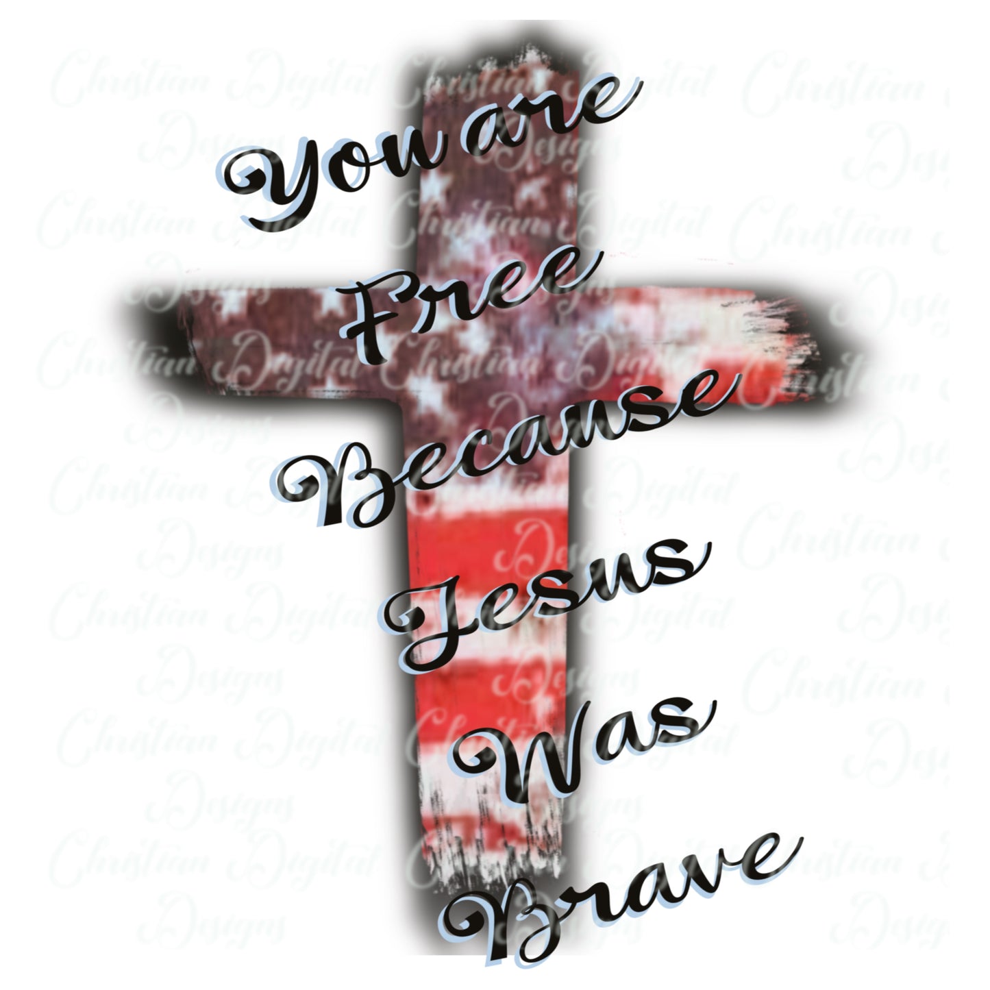 You Are Free Because Jesus Was Brave