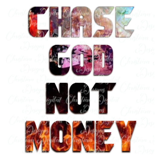 Chase God Not Money