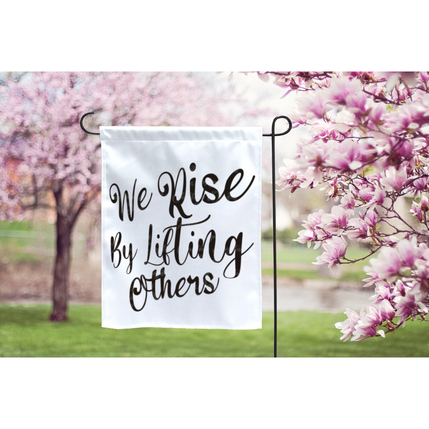 We Rise By Lifting Others