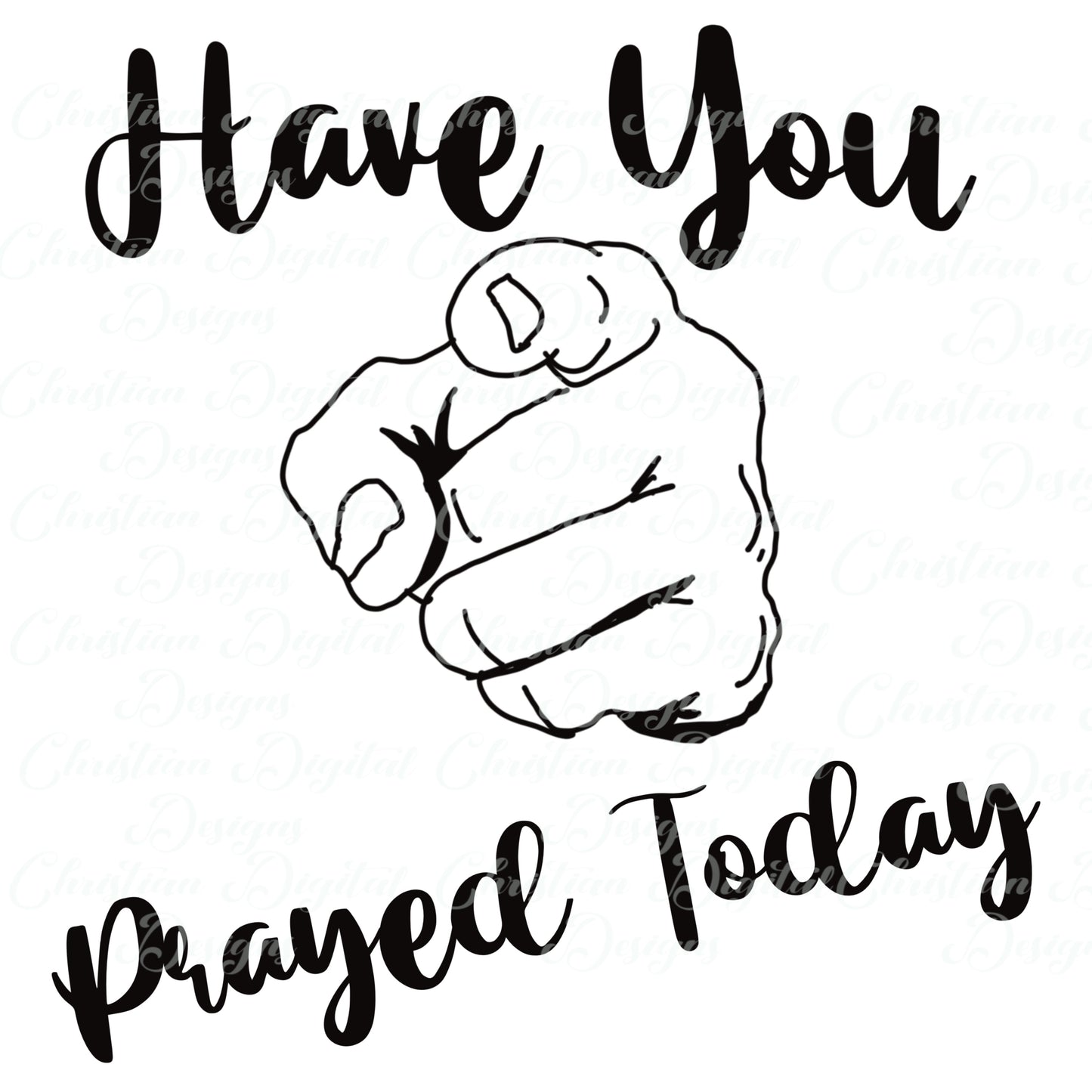 Have You Prayed Today