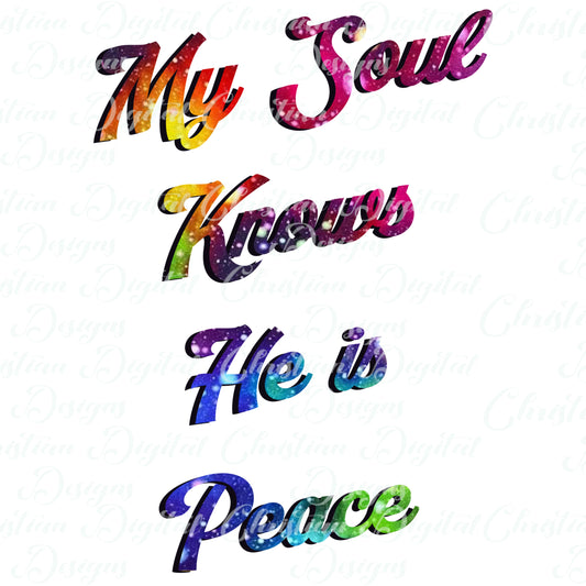 My Soul Knows He Is Peace (Multicolor)