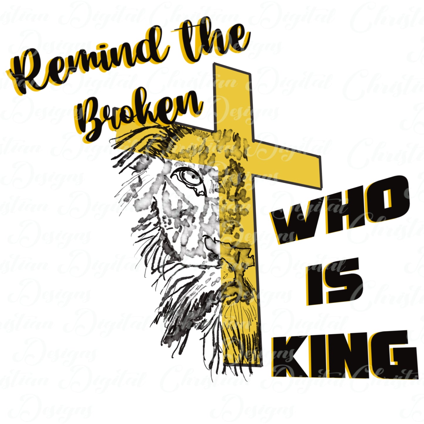 Remind The Broken Who Is King