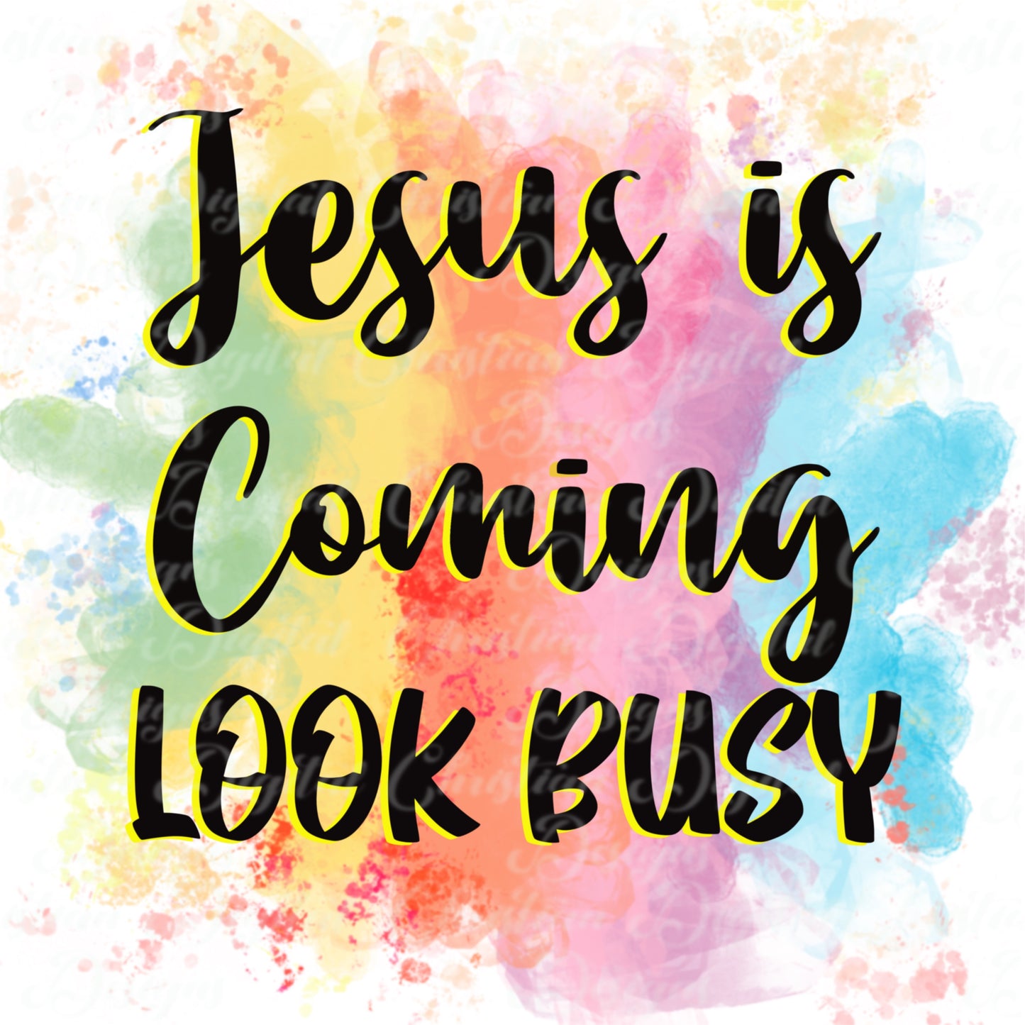 Jesus Is Coming Look Busy