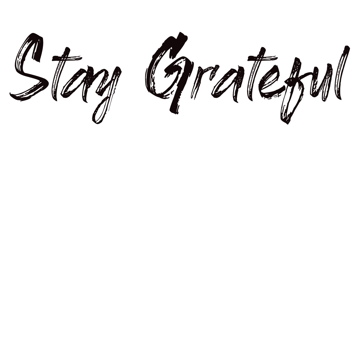 Stay Grateful