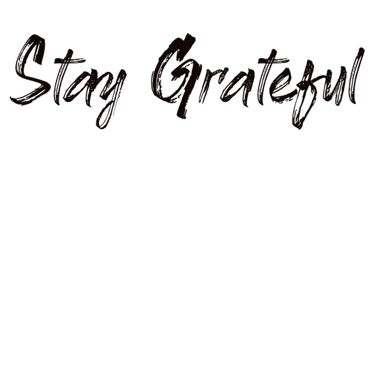 Stay Grateful