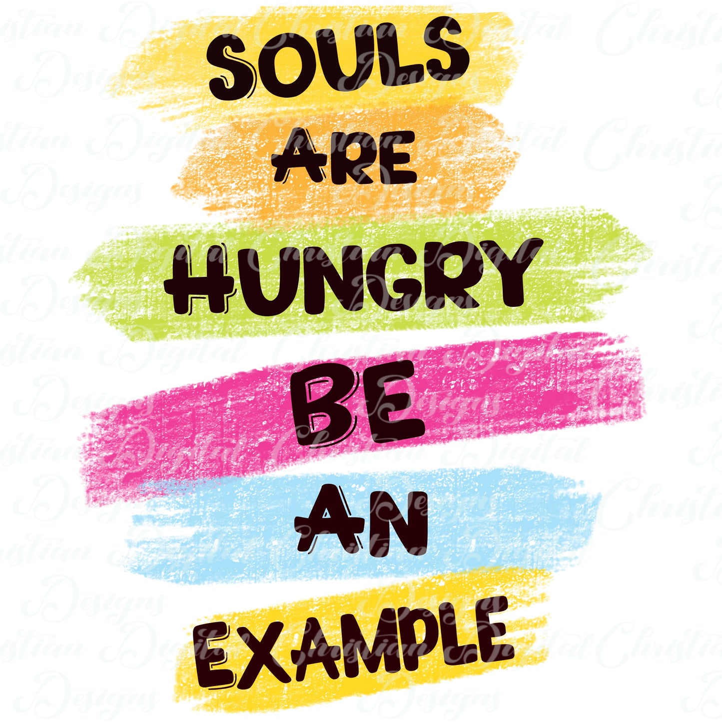 Souls Are Hungry Be An Example