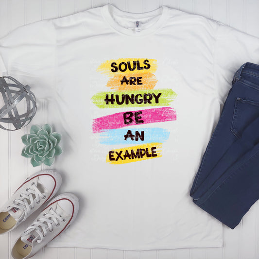 Souls Are Hungry Be An Example