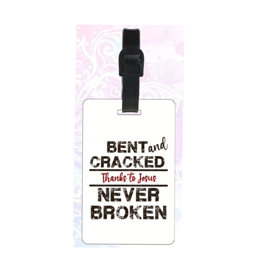 Bent And Cracked Thanks To Jesus Never Broken