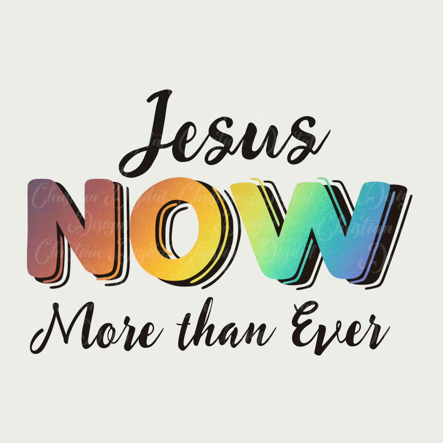 Jesus Now More Than Ever