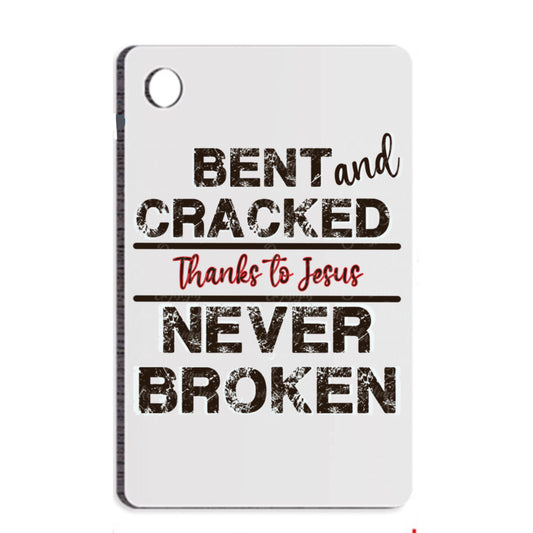 Bent & Cracked, Thanks to Jesus, Never Broken