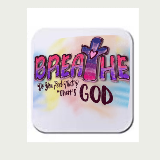 Breath Do You Feel That That’s God