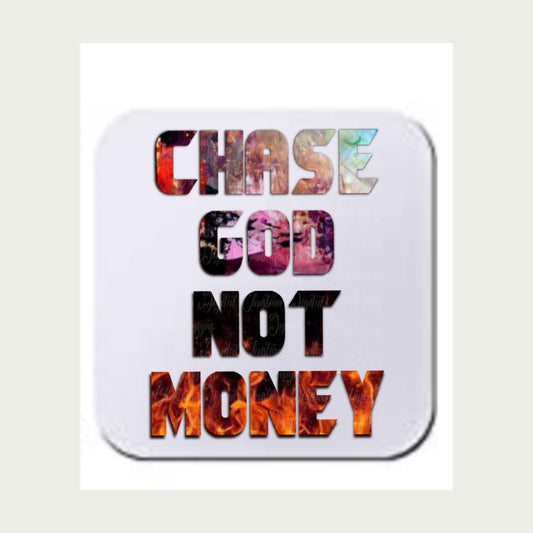 Chase God Not Money