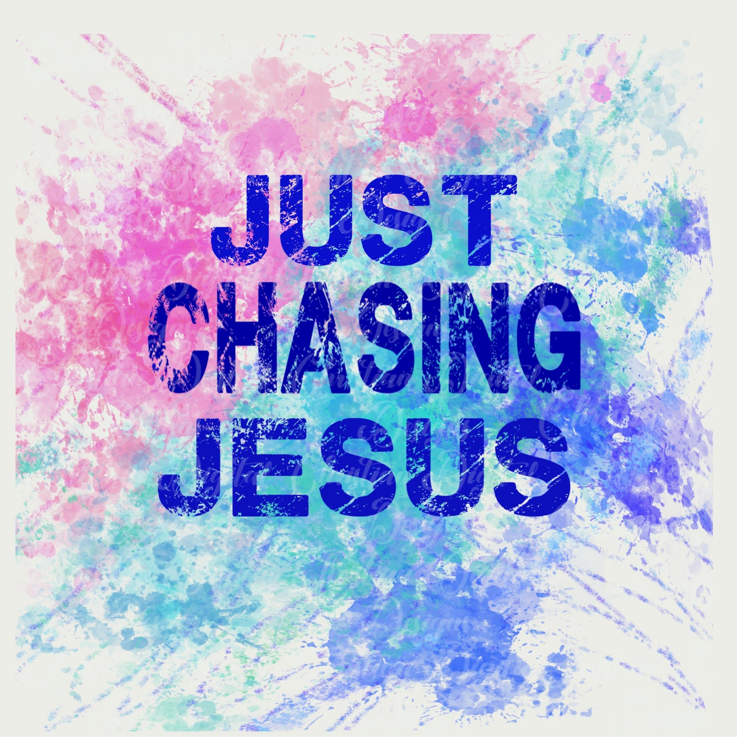 Just Chasing Jesus