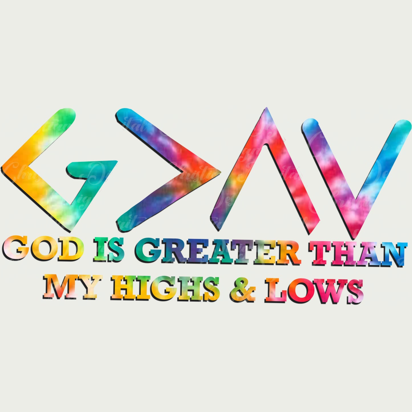 God Is Greater Than My Highs & Lows (rainbow)