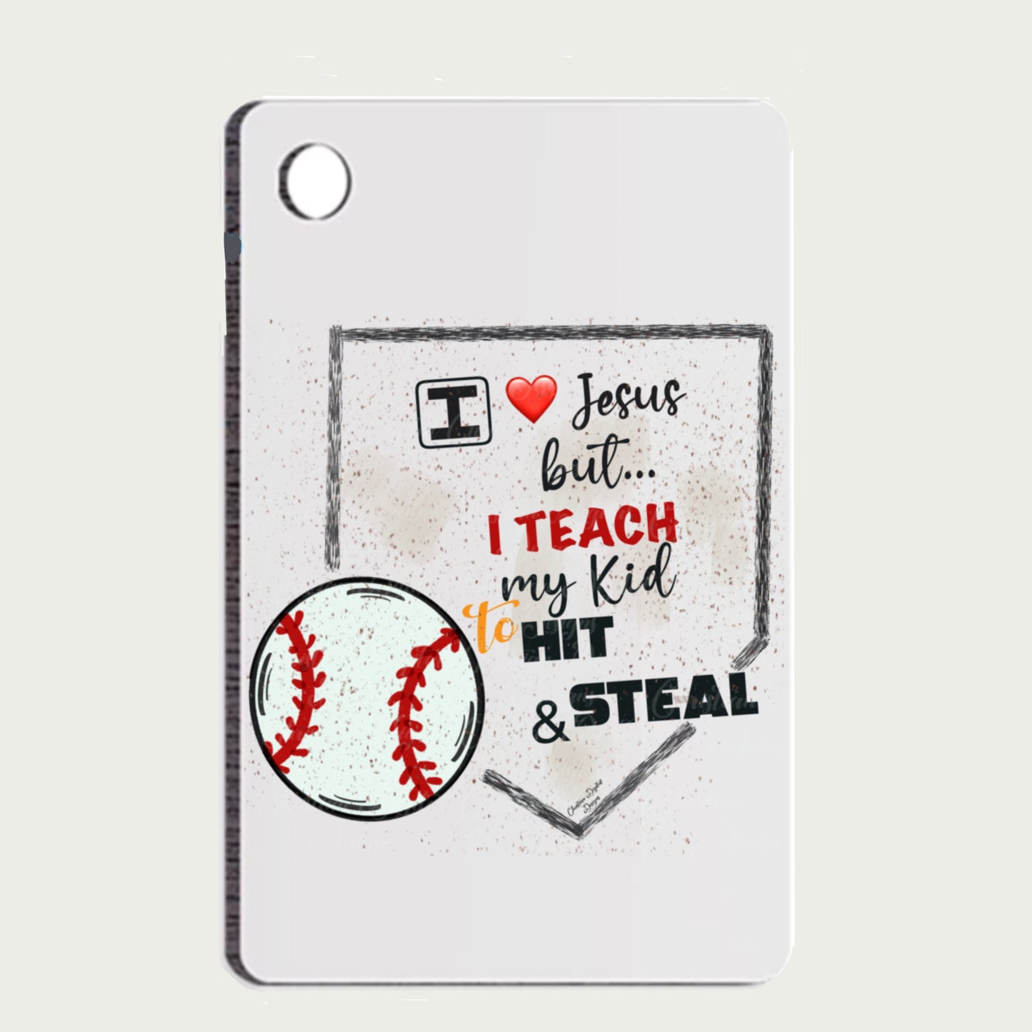 I Love Jesus but I Teach My Kids To Hit & Steal (baseball & plate)